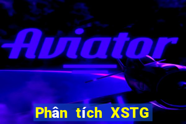 Phân tích XSTG ngày 2