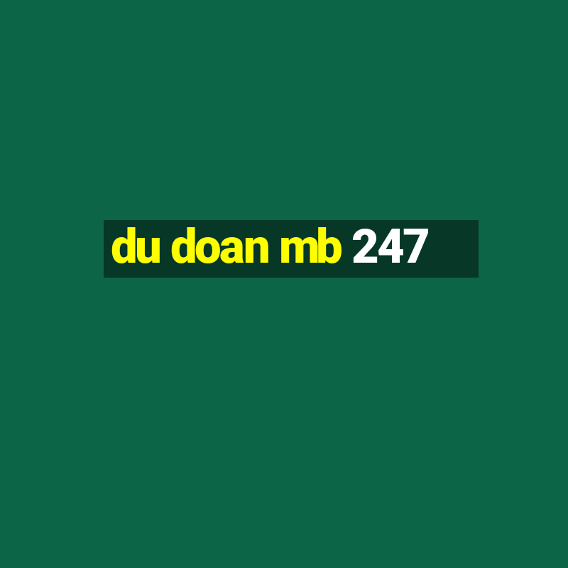 du doan mb 247