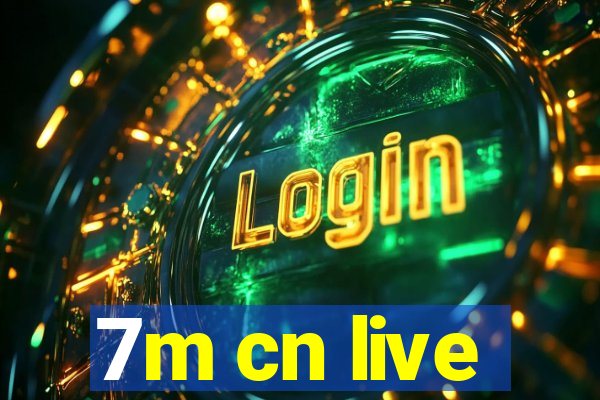 7m cn live