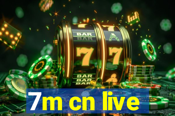 7m cn live