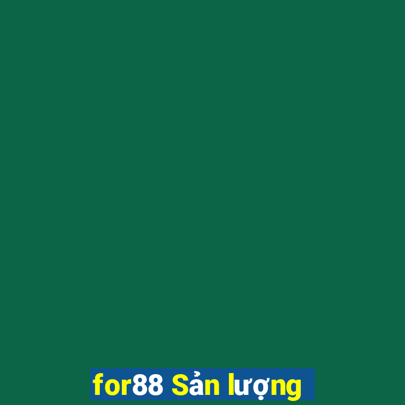 for88 Sản lượng