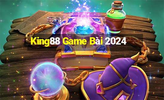 King88 Game Bài 2024