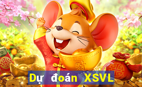 Dự đoán XSVL ngày 11