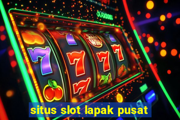 situs slot lapak pusat