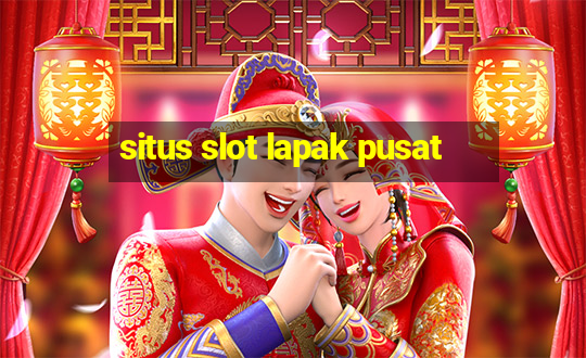 situs slot lapak pusat