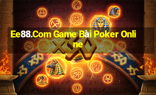 Ee88.Com Game Bài Poker Online