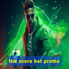 the score bet promo