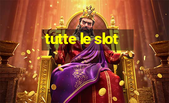 tutte le slot