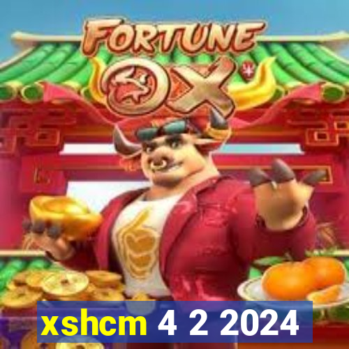 xshcm 4 2 2024