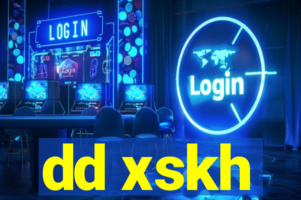 dd xskh