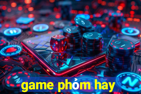 game phỏm hay