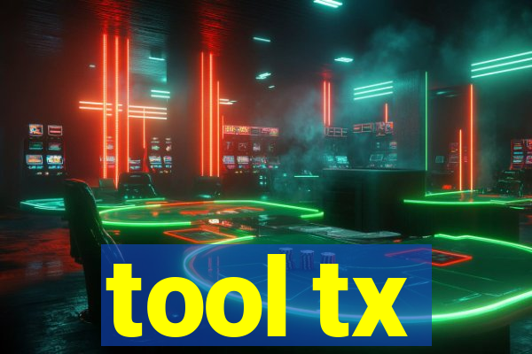 tool tx