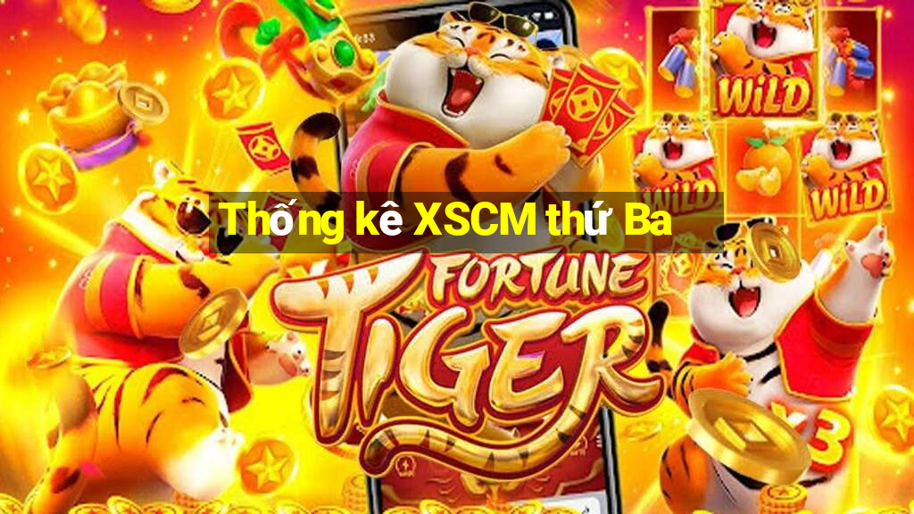 Thống kê XSCM thứ Ba