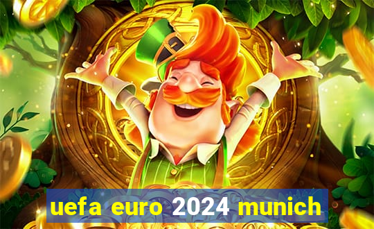 uefa euro 2024 munich