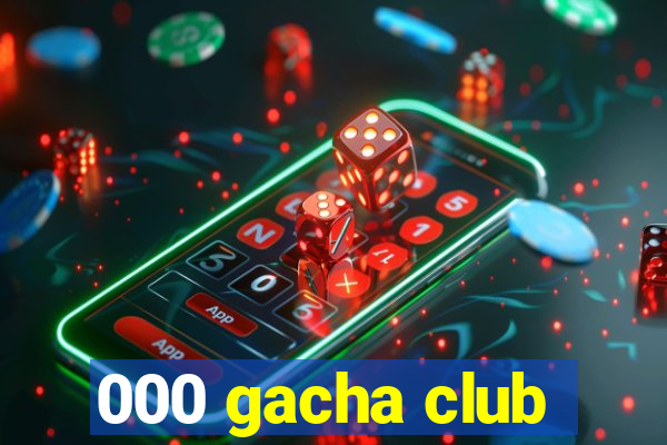 000 gacha club