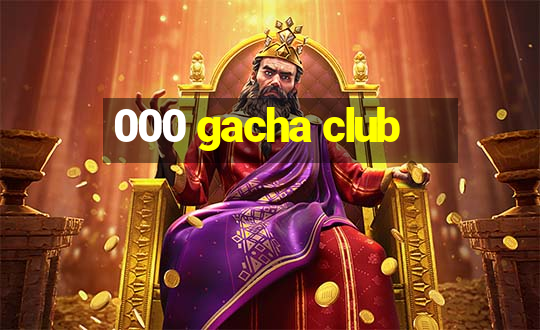 000 gacha club