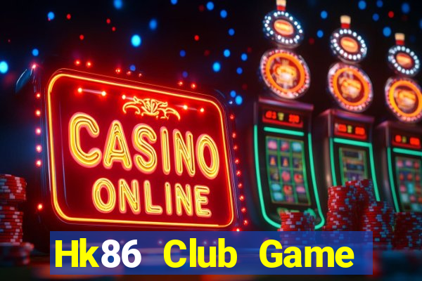 Hk86 Club Game Bài Hay Nhất Hiện Nay