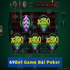 69Bet Game Bài Poker