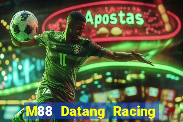 M88 Datang Racing app Tải về