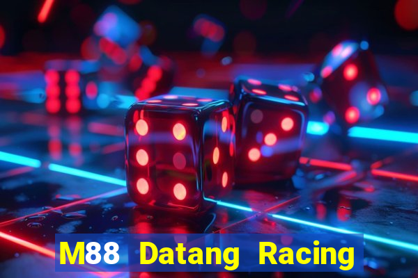 M88 Datang Racing app Tải về