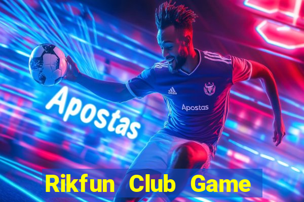 Rikfun Club Game Bài Hay Nhất Hiện Nay