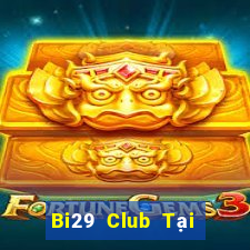 Bi29 Club Tại Game Bài Đổi The