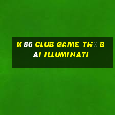 K86 Club Game Thẻ Bài Illuminati