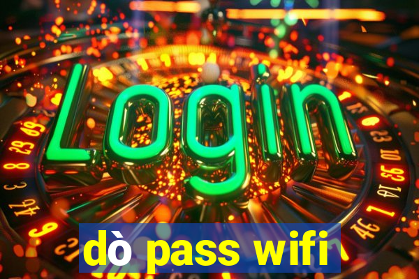 dò pass wifi