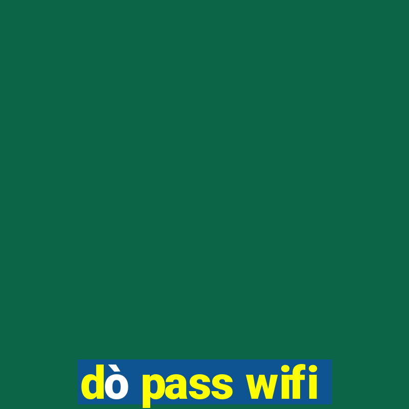 dò pass wifi