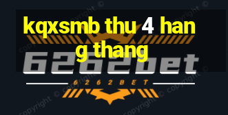 kqxsmb thu 4 hang thang