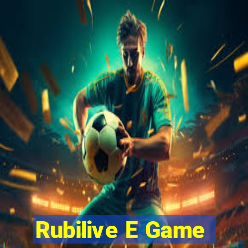 Rubilive E Game