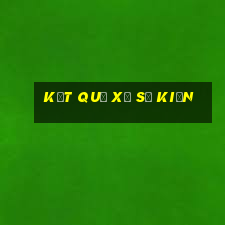 kết quả xổ số kiến