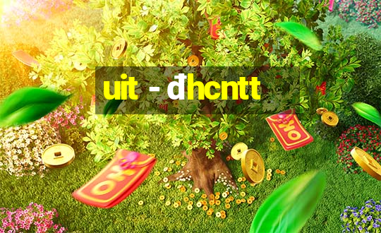 uit - đhcntt