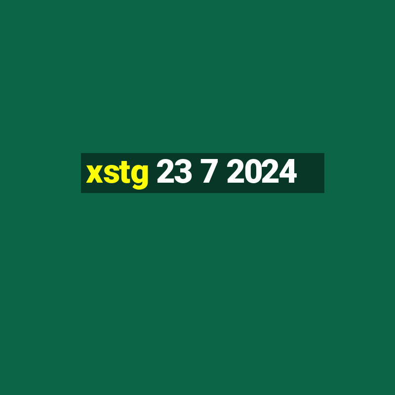 xstg 23 7 2024