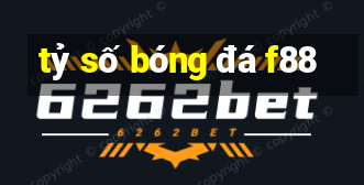 tỷ số bóng đá f88