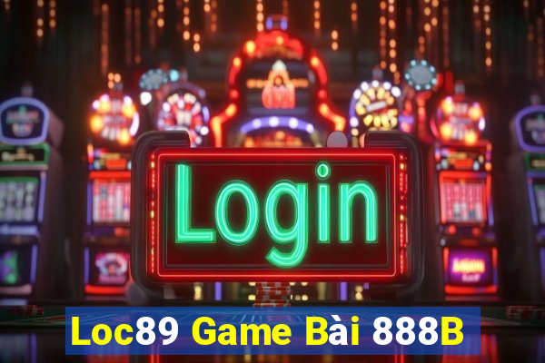 Loc89 Game Bài 888B