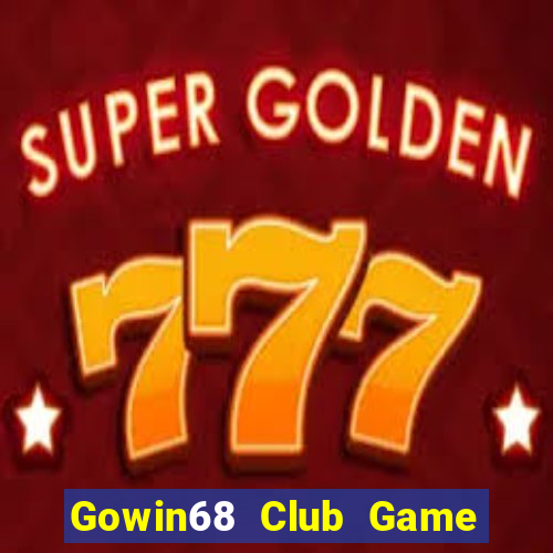 Gowin68 Club Game Bài Tiến Lên