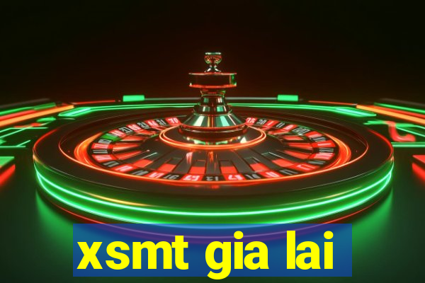 xsmt gia lai