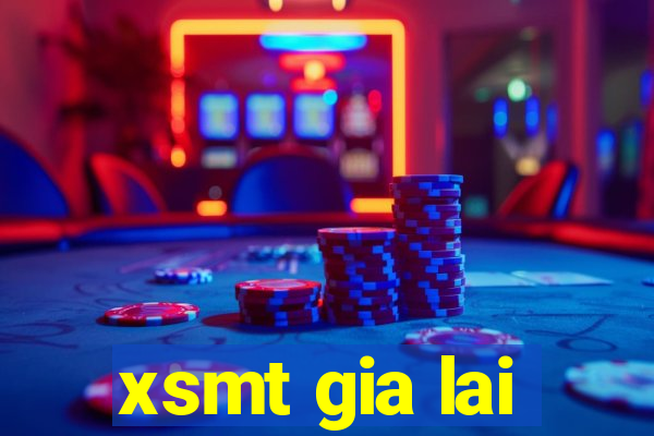 xsmt gia lai