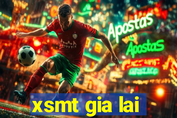 xsmt gia lai