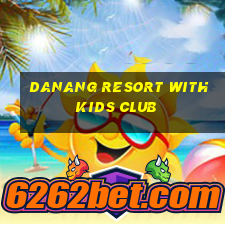 danang resort with kids club