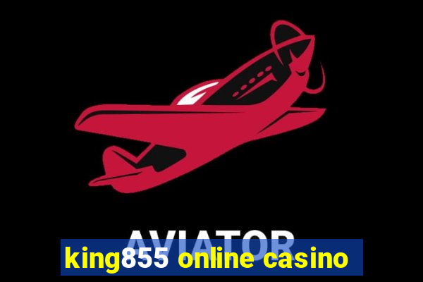 king855 online casino