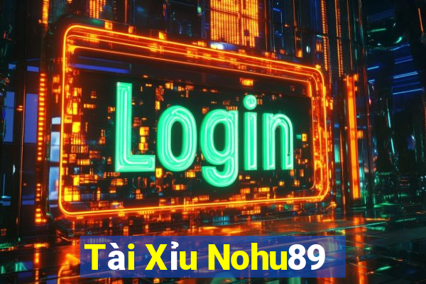 Tài Xỉu Nohu89