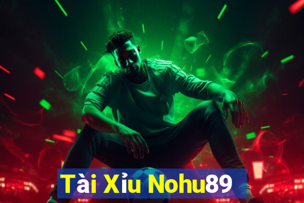 Tài Xỉu Nohu89