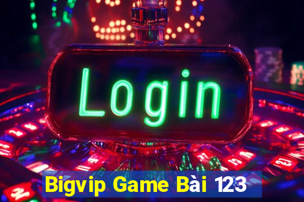 Bigvip Game Bài 123