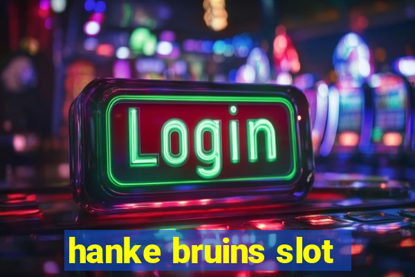 hanke bruins slot