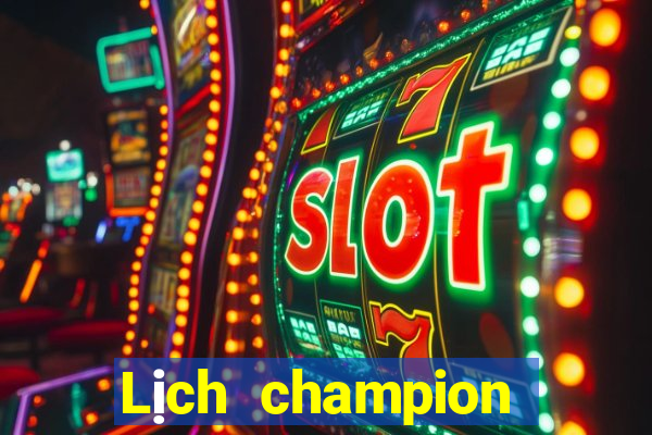 Lịch champion 2024 excel