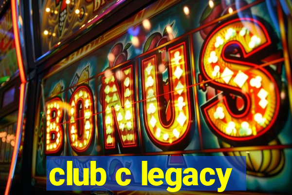 club c legacy