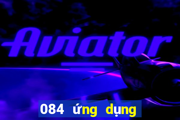 084 ứng dụng xổ số tải về