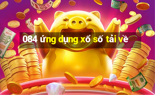 084 ứng dụng xổ số tải về